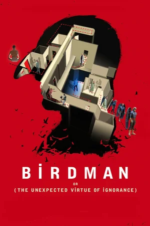 Birdman or (The Unexpected Virtue of Ignorance) (2014) poster